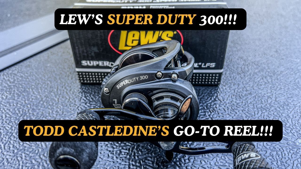 Todd Castledine's Favorite Reel! Lew's Super Duty 300!