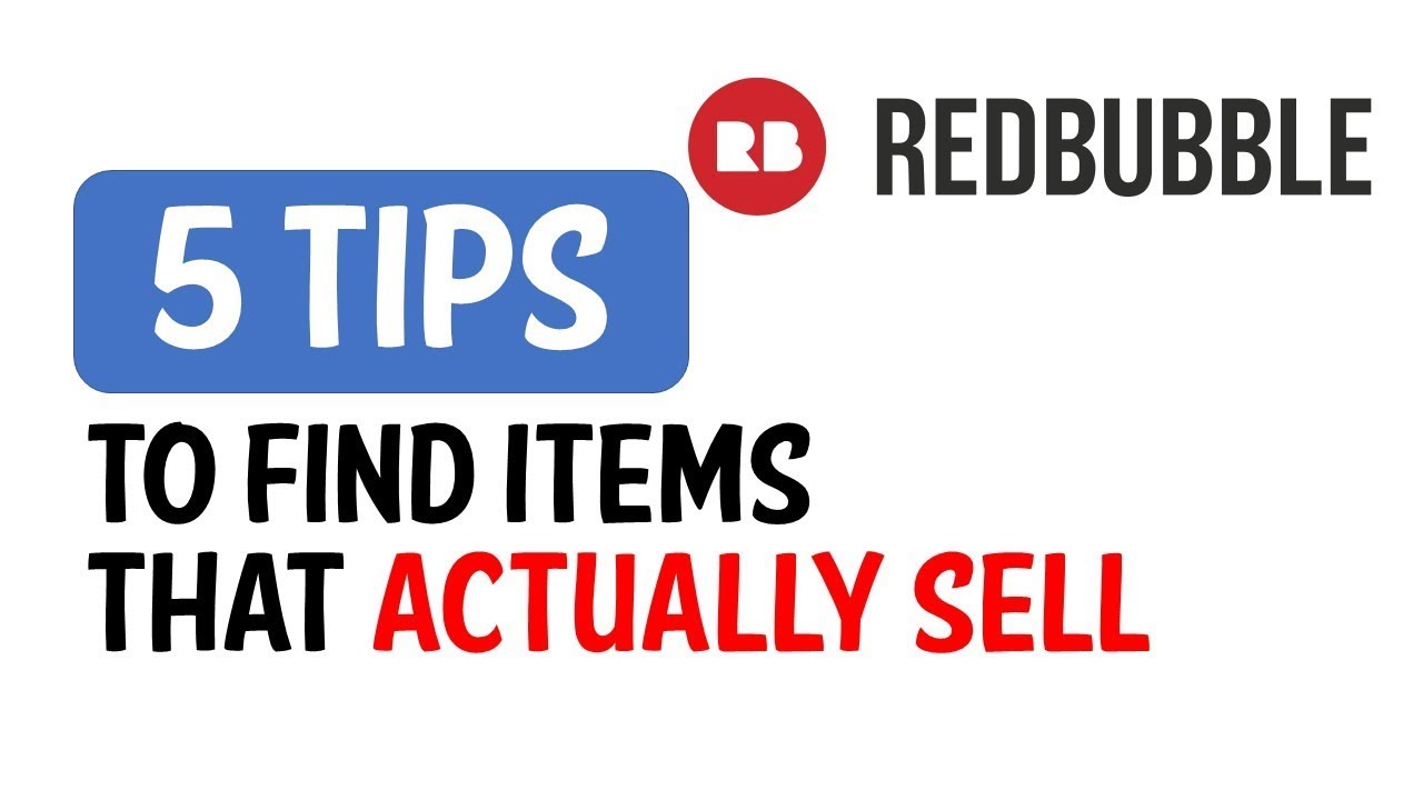 5 Tips To Find Items That Actually Sell (Redbubble)