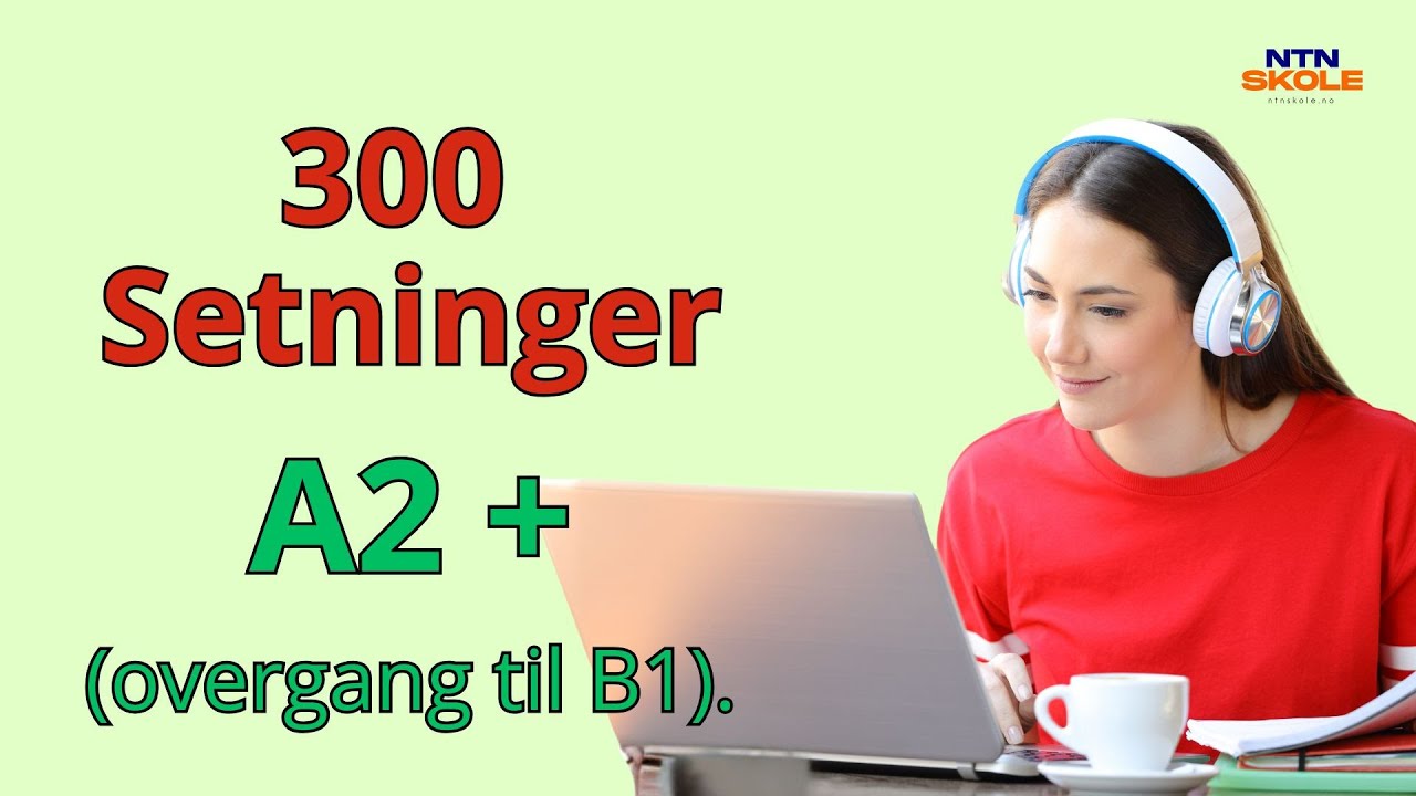 300 Setninger A2+ | Overgang til B1-Nivå i Norsk
