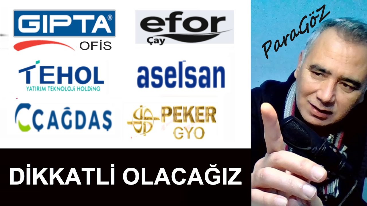 Gıpta Ofis - Efor Yatırım - Peker Gyo - &Ccedil;ağdaş Cam - Aselsan - Tehol Hisse Yorum