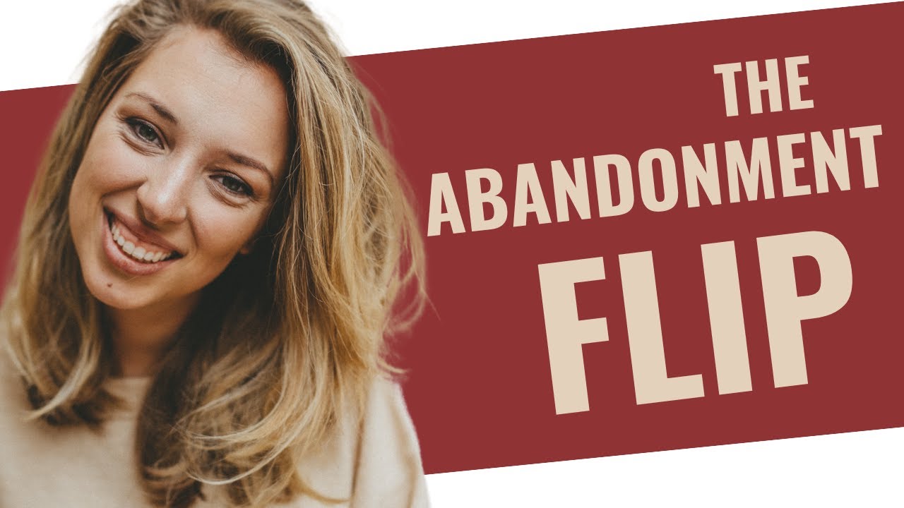 The Abandonment Flip - What it is and why it's a normal part of healing the FA | HealingFa.com