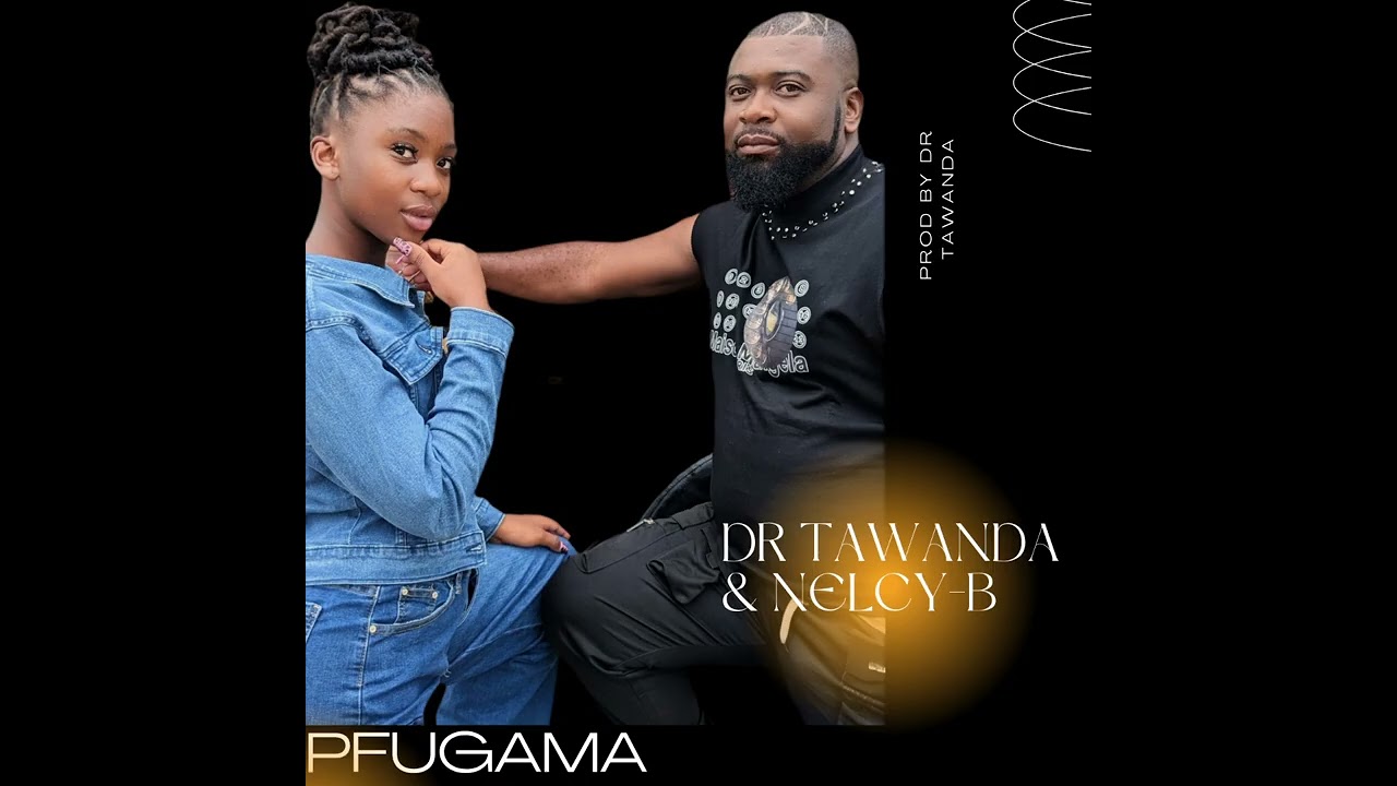 PFUGAMA (Dr Tawanda & Nelcy-B) https://www.facebook.com/share/1BuLt8Xes1/