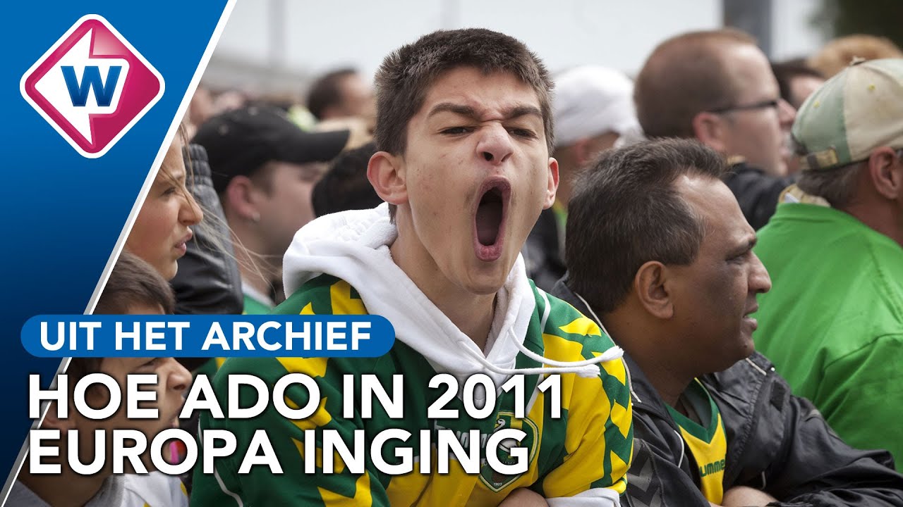 Historische dag in 2011: ADO Den Haag plaatst zich voor Europees voetbal - OMROEP WEST
