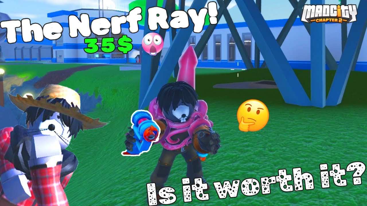 The Nerf Ray! Is it worth it? | Mad City Ch.2