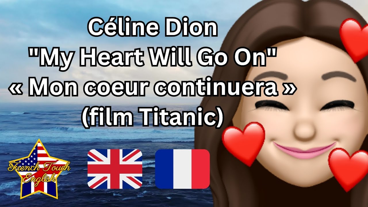🎵🛥️ TITANIC - MY HEART WILL GO ON / MON COEUR CONTINUERA 🇬🇧 En anglais et français 🇫🇷