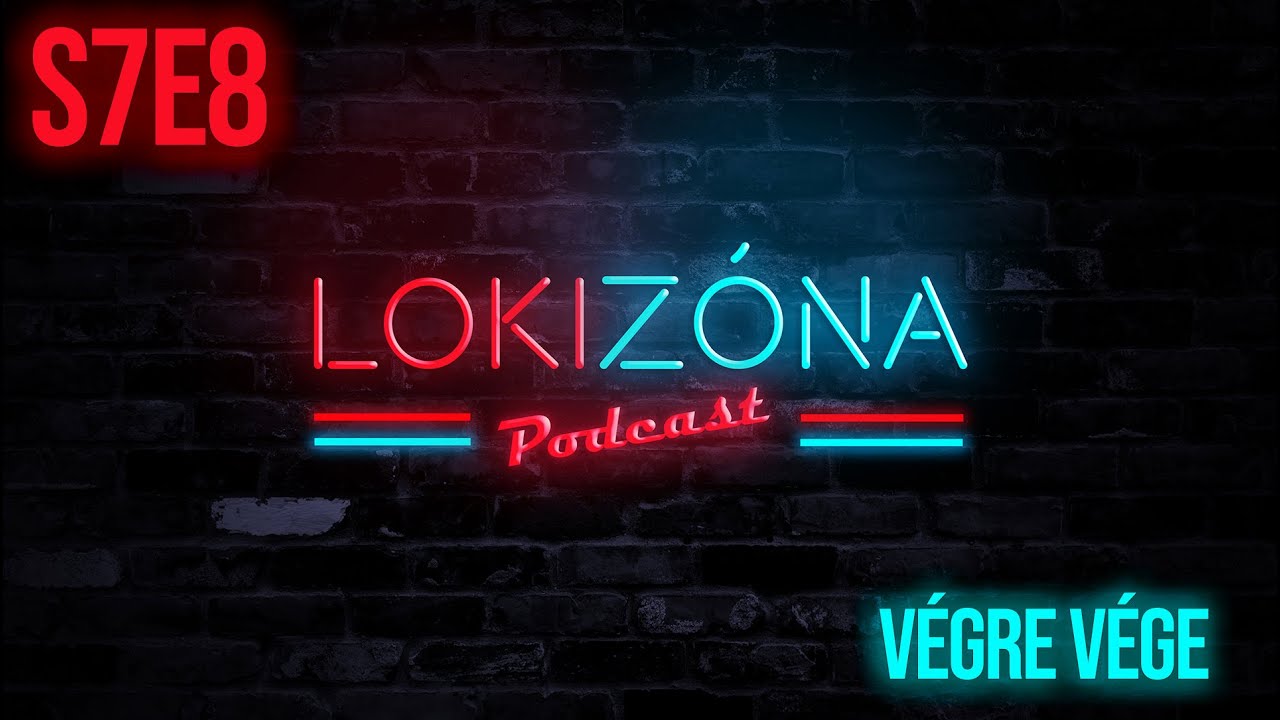 LokiZóna [S7E8] - Végre vége
