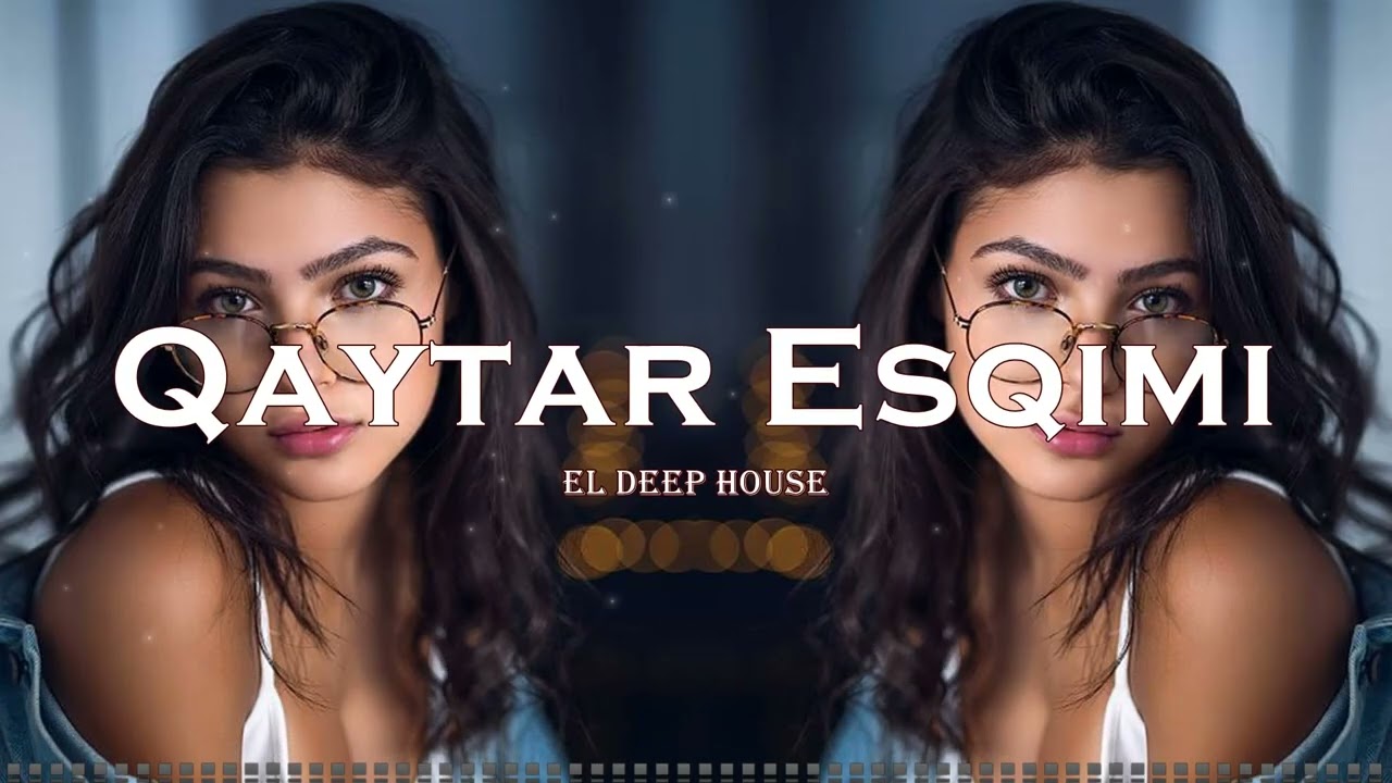 Qaytar Eşqimi - EL Deep House (Azeri Bass Remix) Gəl Qaytar Eşqimi Deep House Version 2026