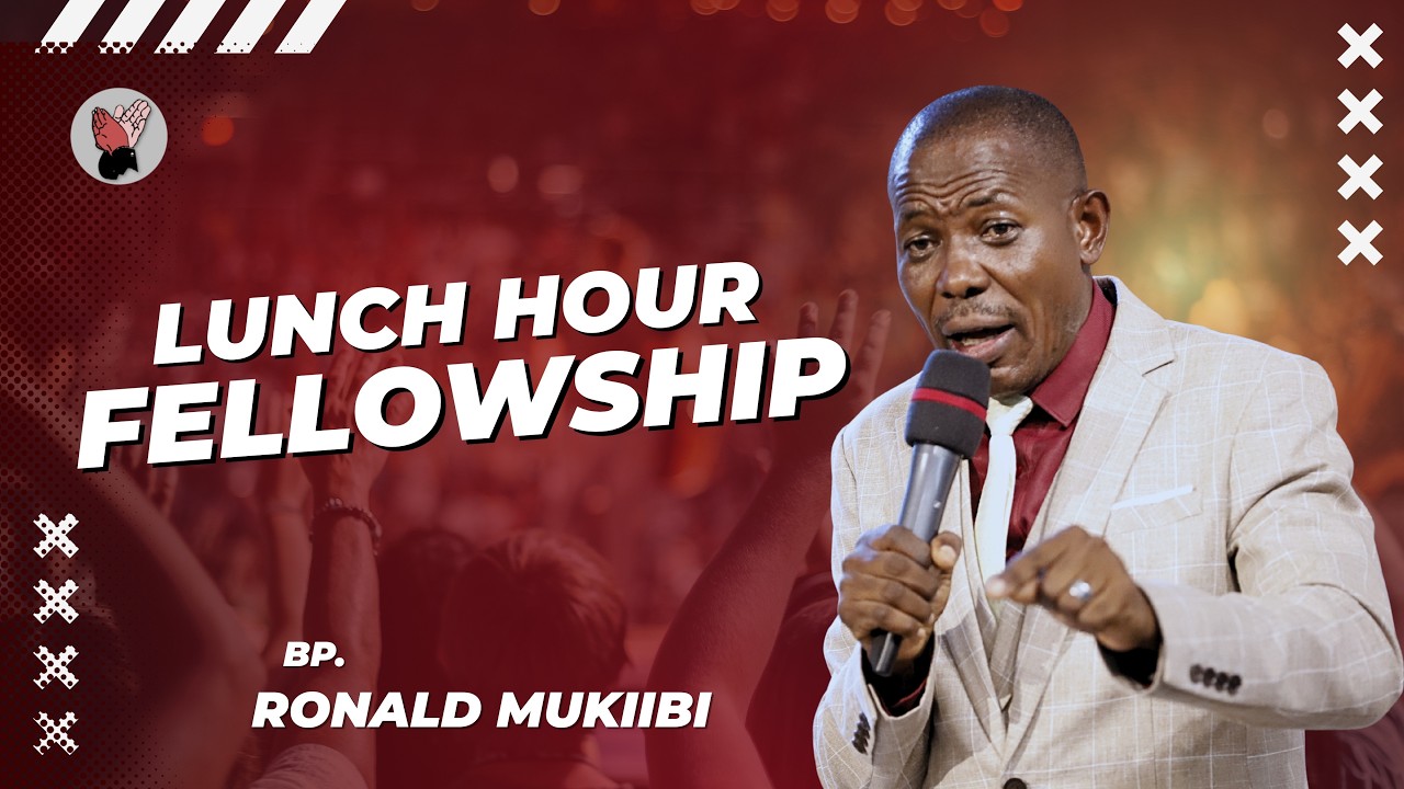 Bp. Ronald Mukiibi | Lunch Hour Fellowship | 26 02 2026
