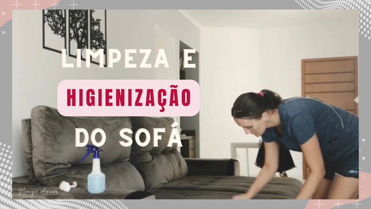 LIMPEZA E HIGIENIZA&Ccedil;&Atilde;O DO SOF&Aacute; | Dona de casa equilibrada | Rotina de limpeza