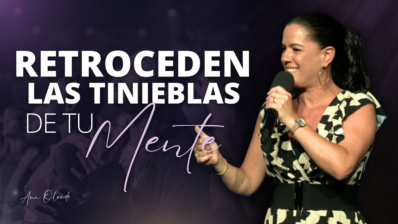 Retroceden las tinieblas de tu mente - Ana Olondo