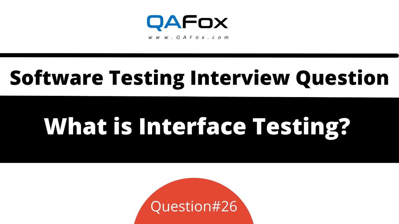 What is Interface Testing? (Software Testing Interview Question #26)