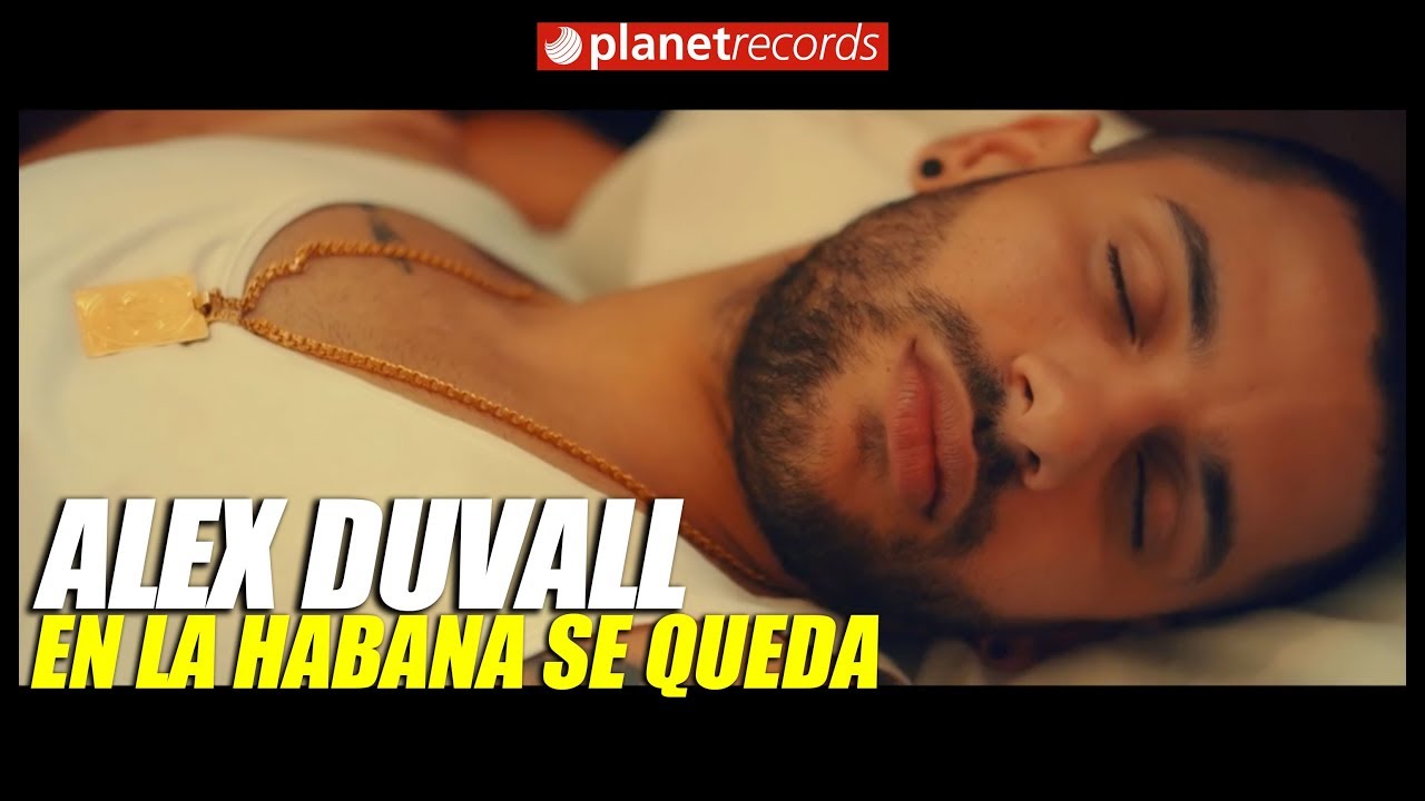 ALEX DUVALL - En La Habana Se Queda (Video Oficial by Jose Rojas) Cubaton - Reggaeton 2018
