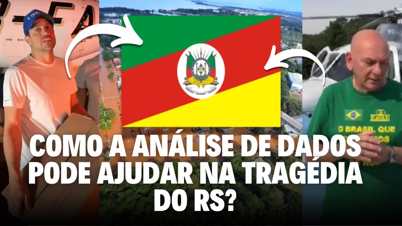 COMO A ANÁLISE DE DADOS PODE AJUDAR NA TRAGÉDIA DO RS? Power Bi na Prática