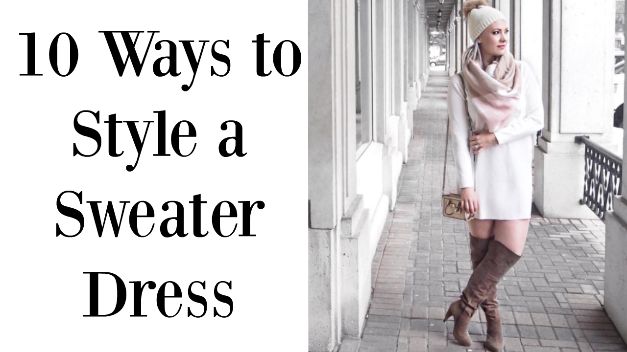 HOW-TO WEAR A SWEATER DRESS: 10 WAYS