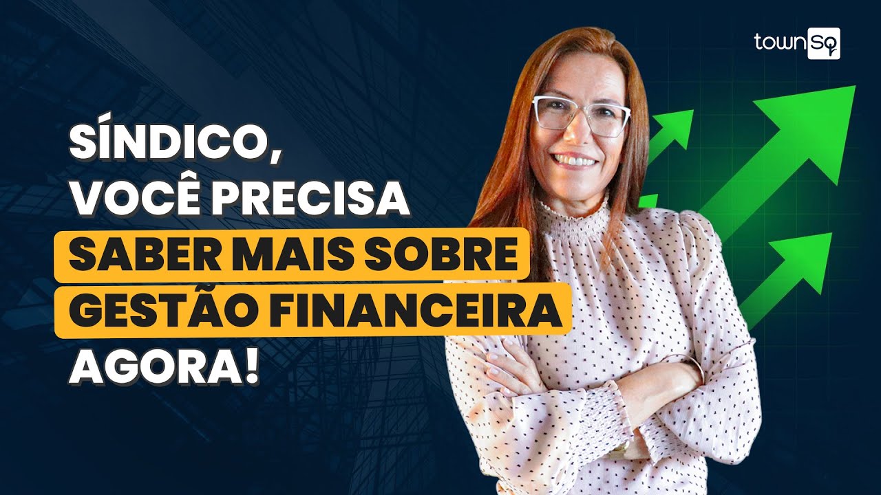 Domine a gest&atilde;o financeira do seu condom&iacute;nio: 6 motivos para come&ccedil;ar a estudar agora