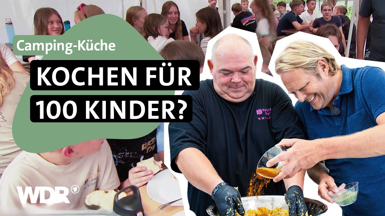 Herausforderung Essen im Zeltlager: So schmeckt es allen | Viel für wenig | WDR