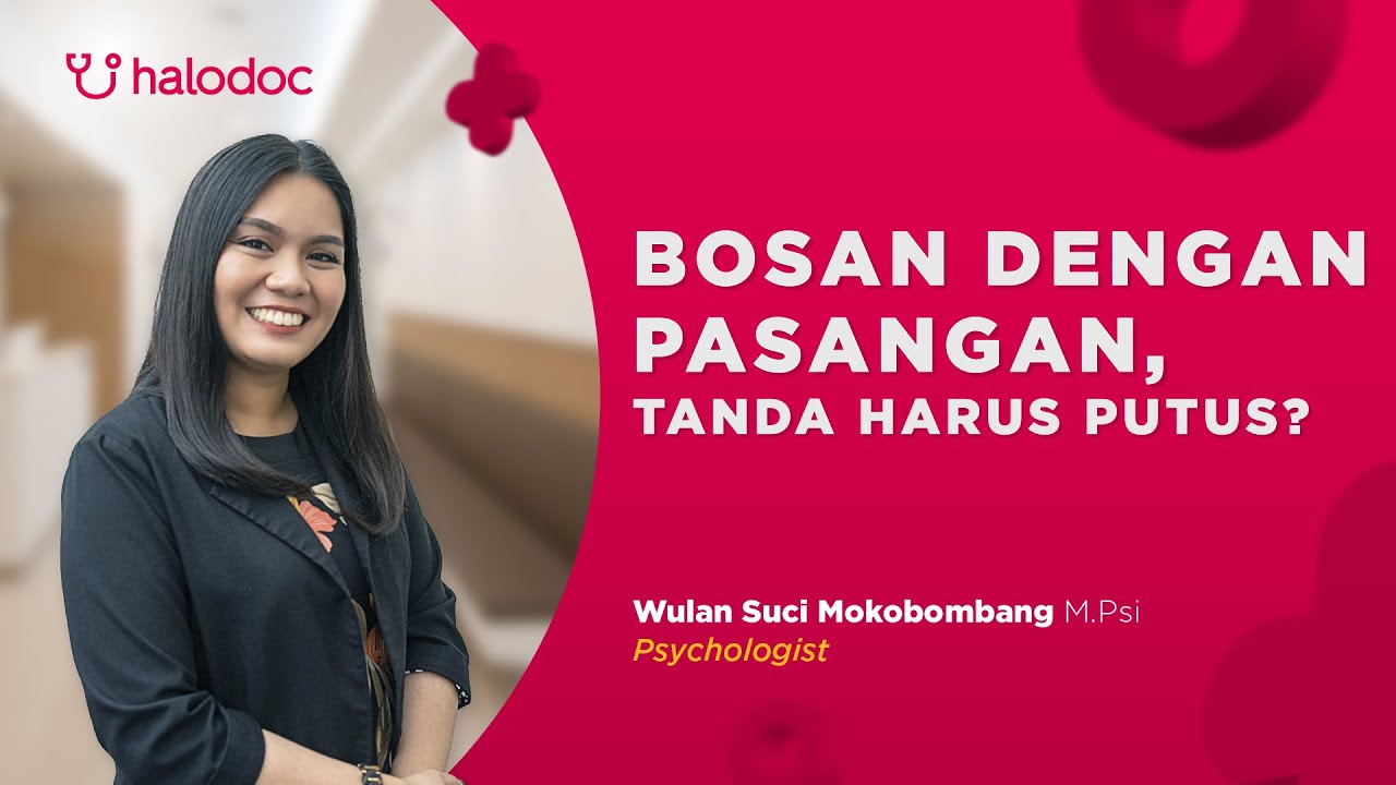 Tips Relationship Halodoc Eps. 5 -  Bosan Dengan Pasangan, Tanda Harus Putus?