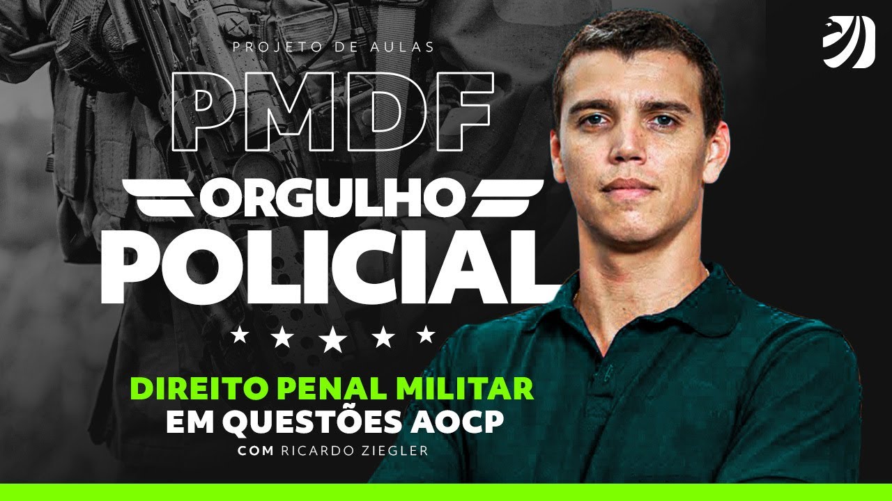 Concurso PMDF: Orgulho Policial - Direito Penal Militar em Quest&otilde;es AOCP com Ricardo Ziegler
