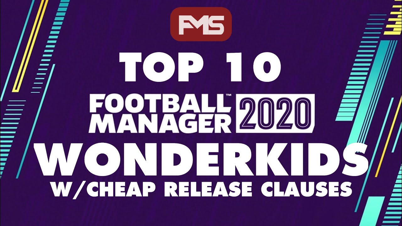 FM 2020 Wonderkids | Top 10 U18s w/Cheap Release Clauses | Football Manager 2020