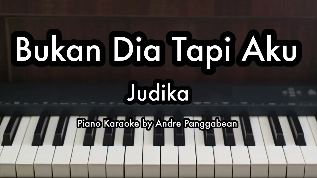 Bukan Dia Tapi Aku - Judika | Piano Karaoke by Andre Panggabean
