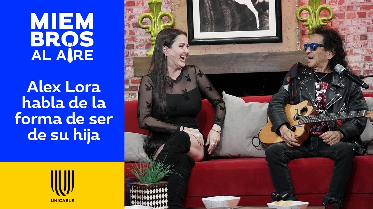 ¡Álex Lora culpa a su hija Celia de que su fama haya cambiado! | Miembros al Aire | Unicable