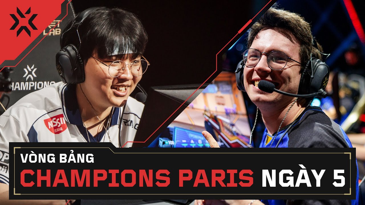 [VN] VALORANT Champions Paris — Vòng bảng — Ngày 5