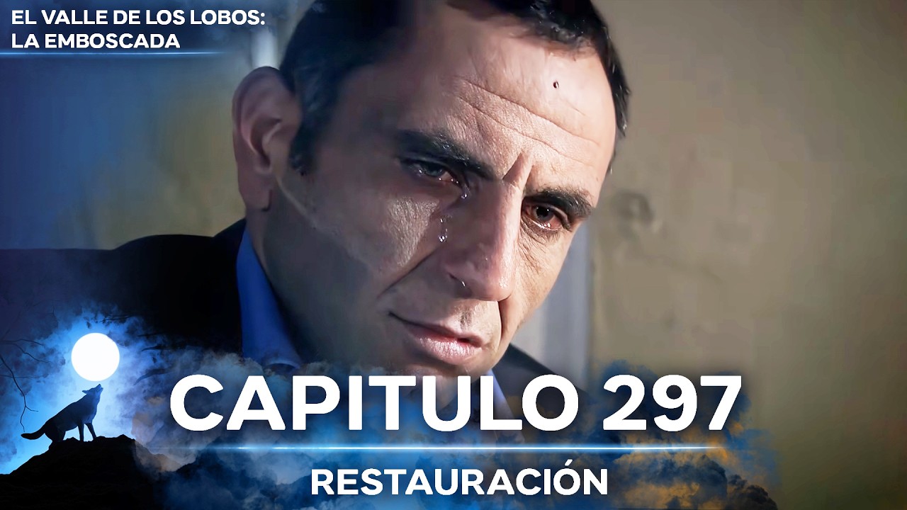 El Valle De Los Lobos: La Emboscada - Restauración Capítulo 297