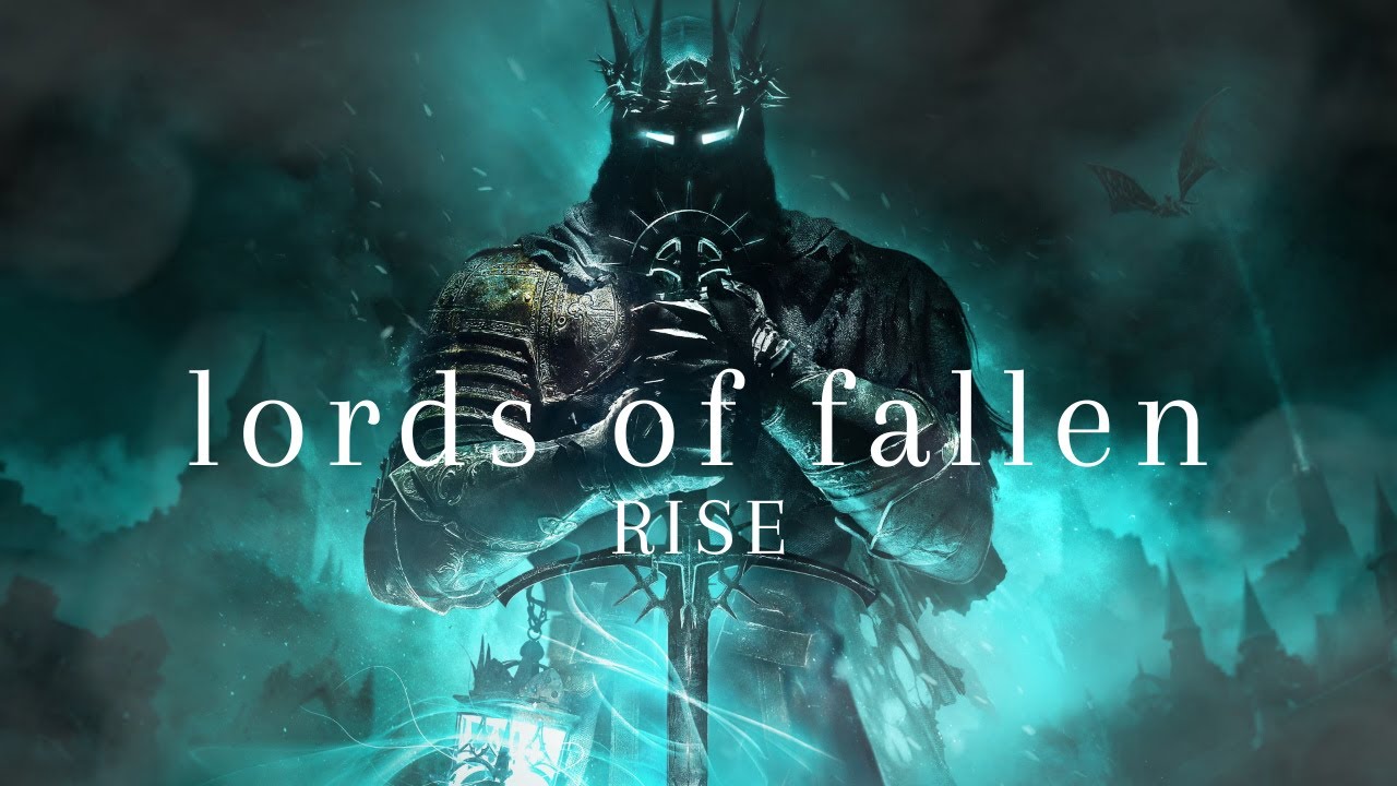 The Lords of the Fallen || rise【GMV】