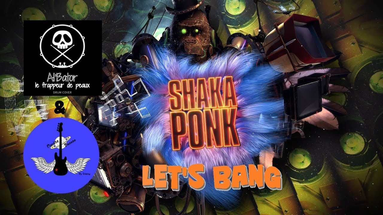 Shaka Ponk - Let's Bang /// Drum and Bass Cover - Collab #05