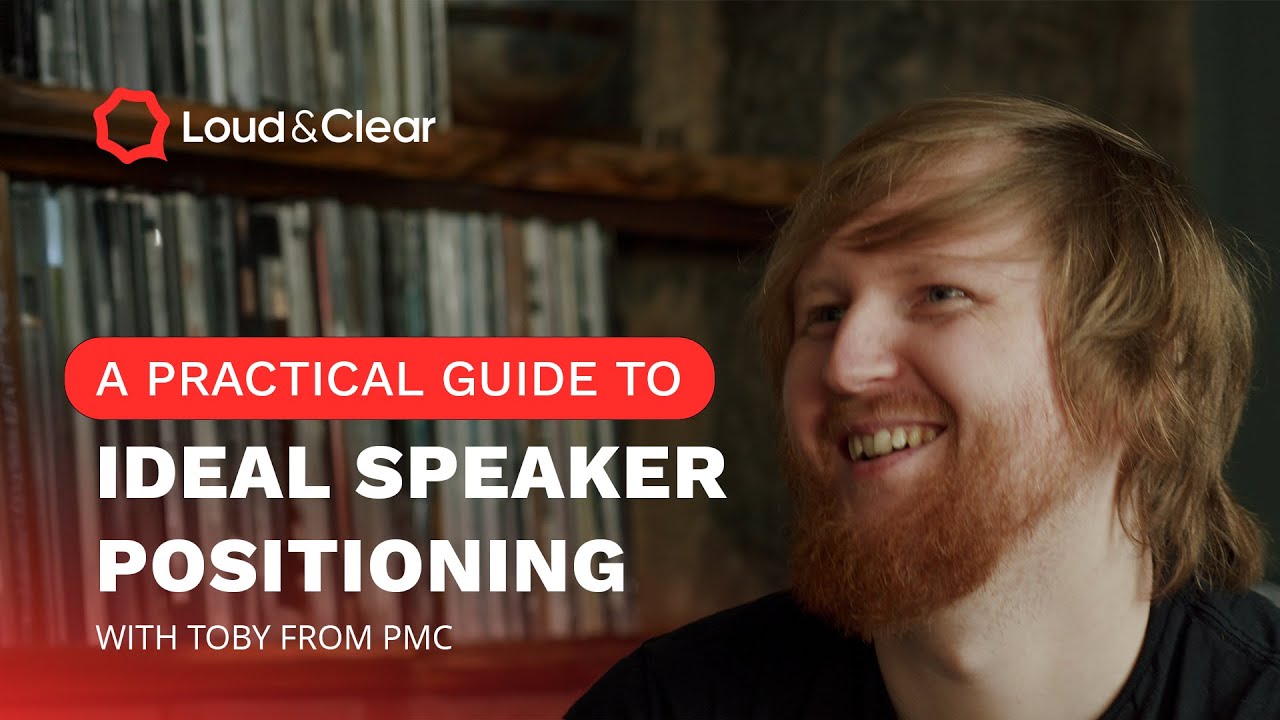 A practical guide to optimal speaker positioning with Toby from PMC