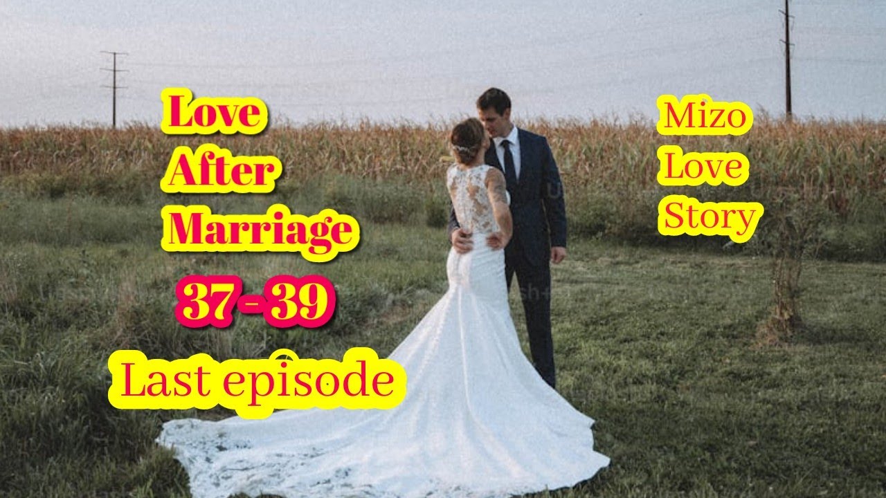 Love After Marriage - 37 - 39 (Last)