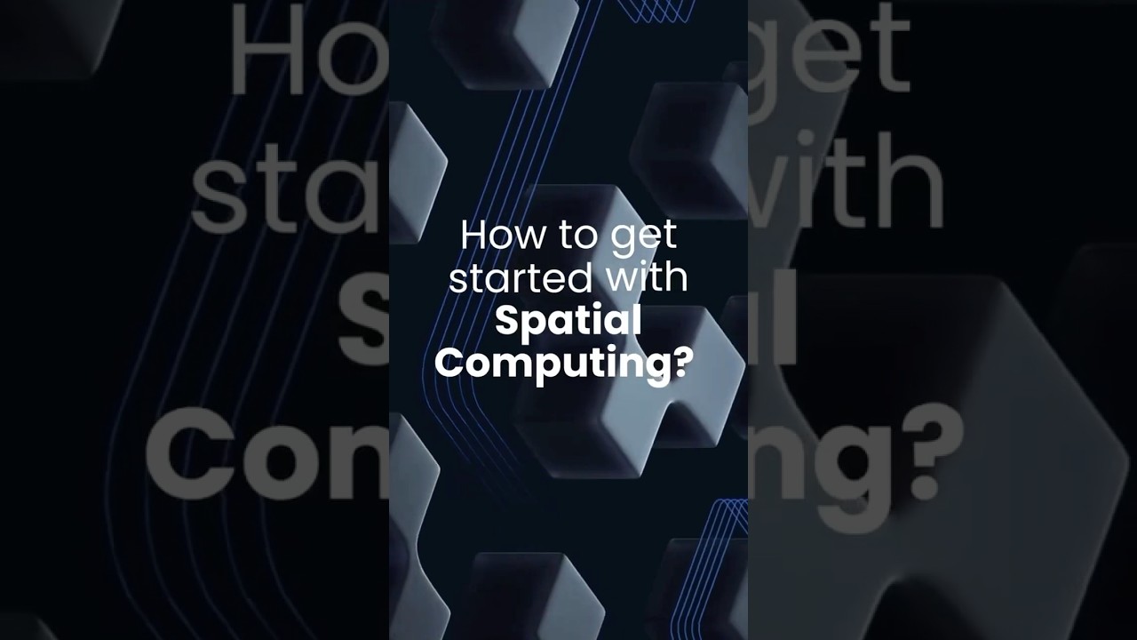 How to get started with Spatial Computing?