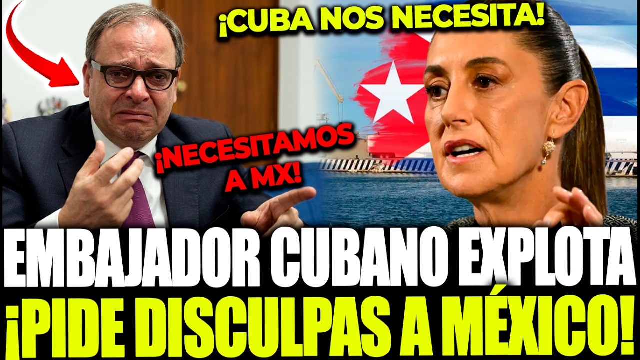 ¡QUEDA EN EVIDENCIA! EMBAJADOR CUBANO TERMINA DISCULPÁNDOSE CON MÉXICO