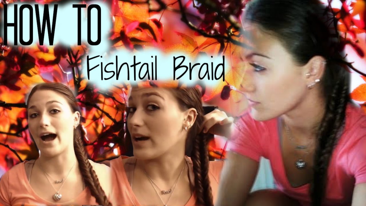 How to Fishtail Braid