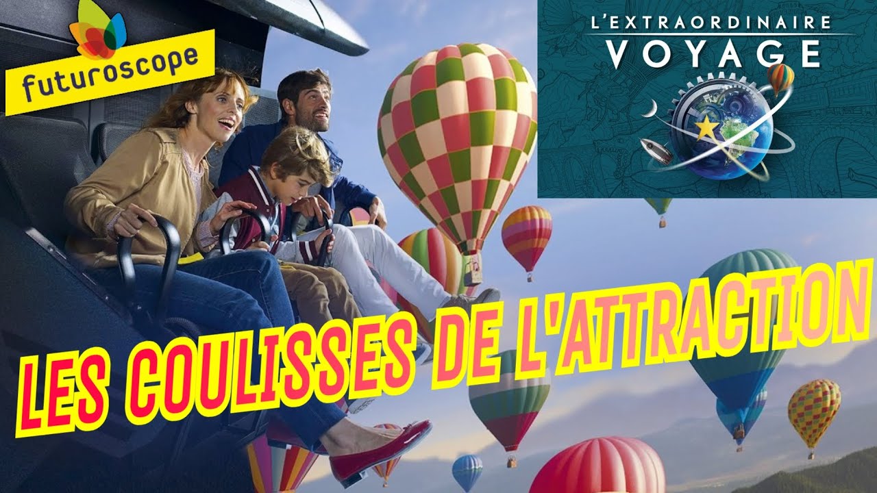 L'EXTRAORDINAIRE VOYAGE - LES COULISSES DE L'ATTRACTION _ FUTUROSCOPE