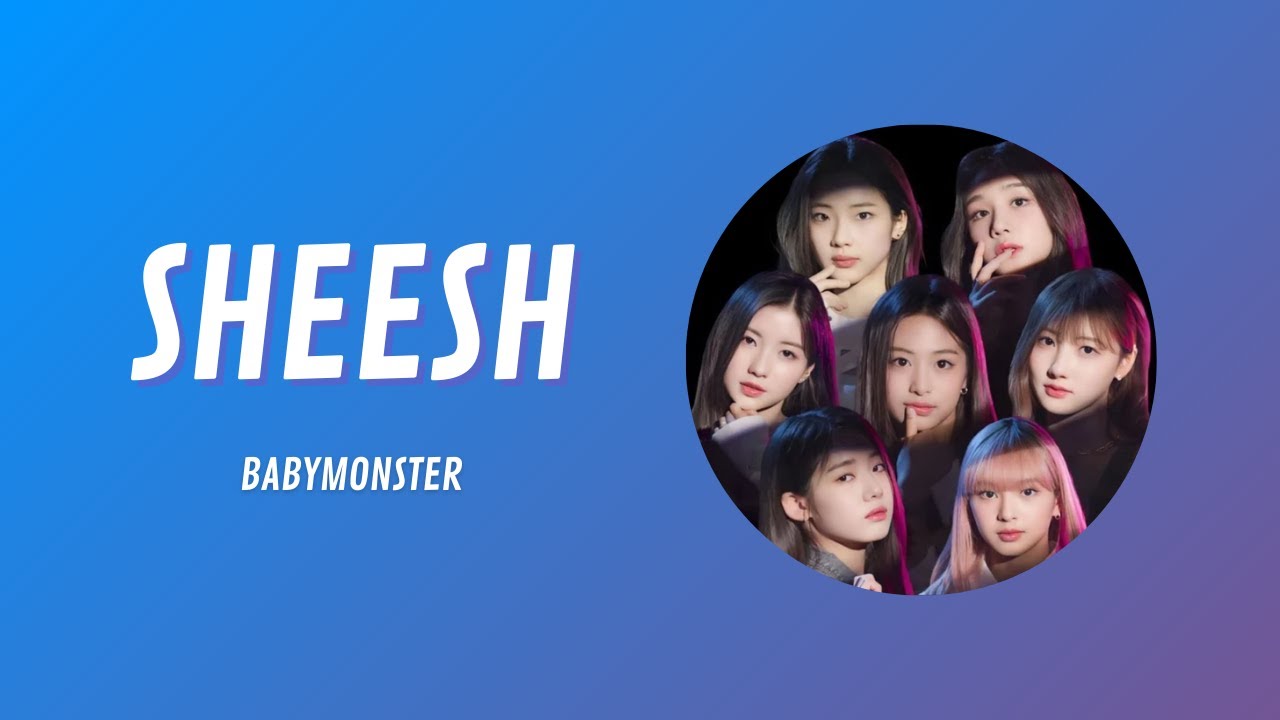 BABYMONSTER 'SHEESH' Lyrics