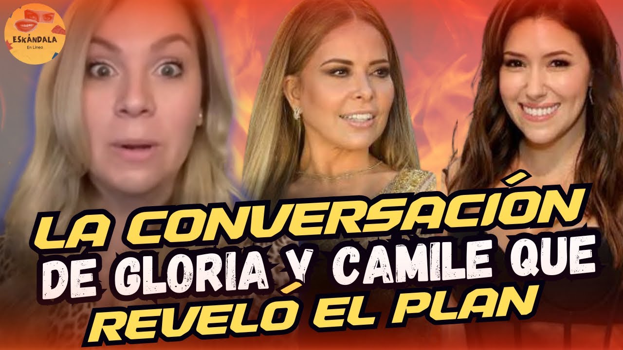 La Conversación de Gloria y Camille que Liliana no Debia Escuchar