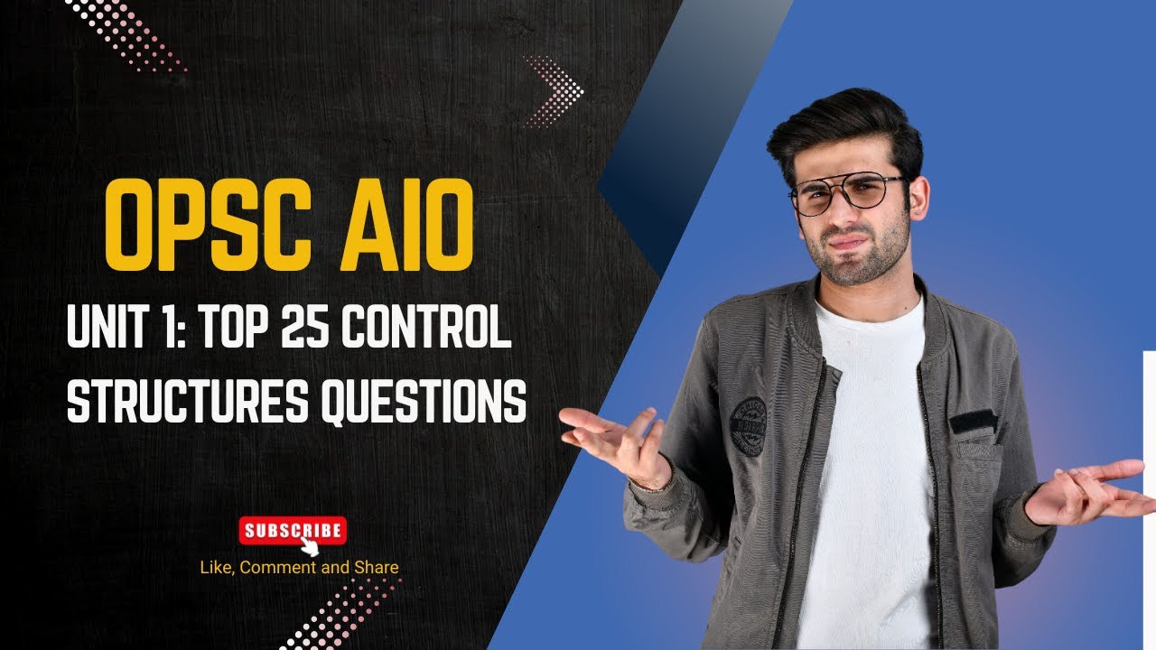 OPSC AIO Unit 1 MCQs | Top 25 Control Structures Questions for the  Exam