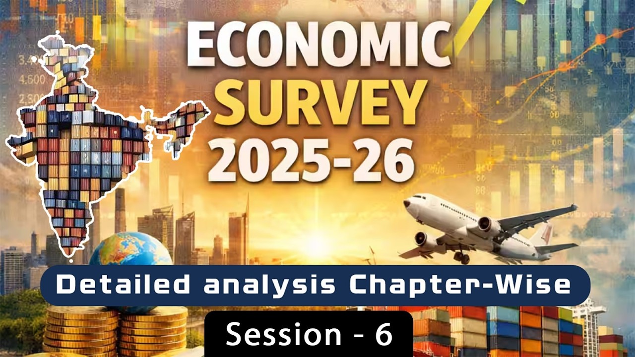 ECONOMIC SURVEY 2025-26 Detailed analysis Chapter-Wise Session - 6
