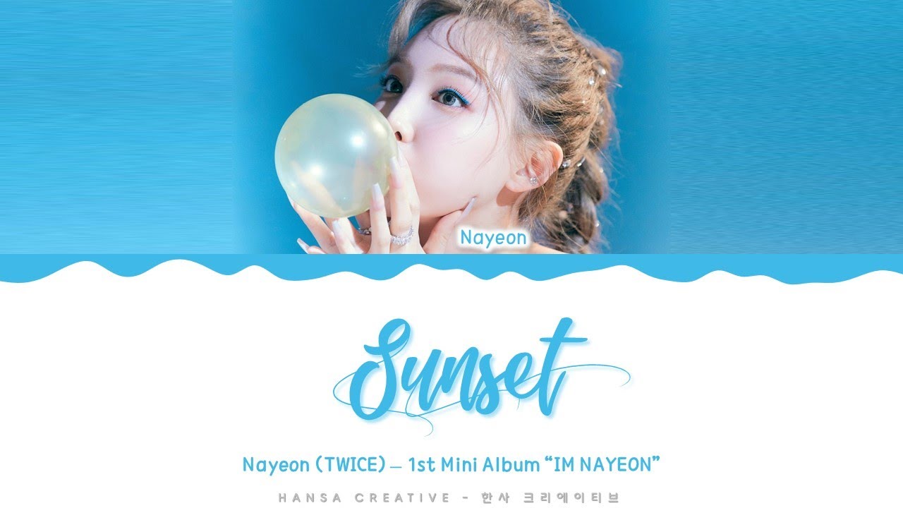 NAYEON - 'Sunset' Lyrics Color Coded (Han/Rom/Eng) | @HansaGame