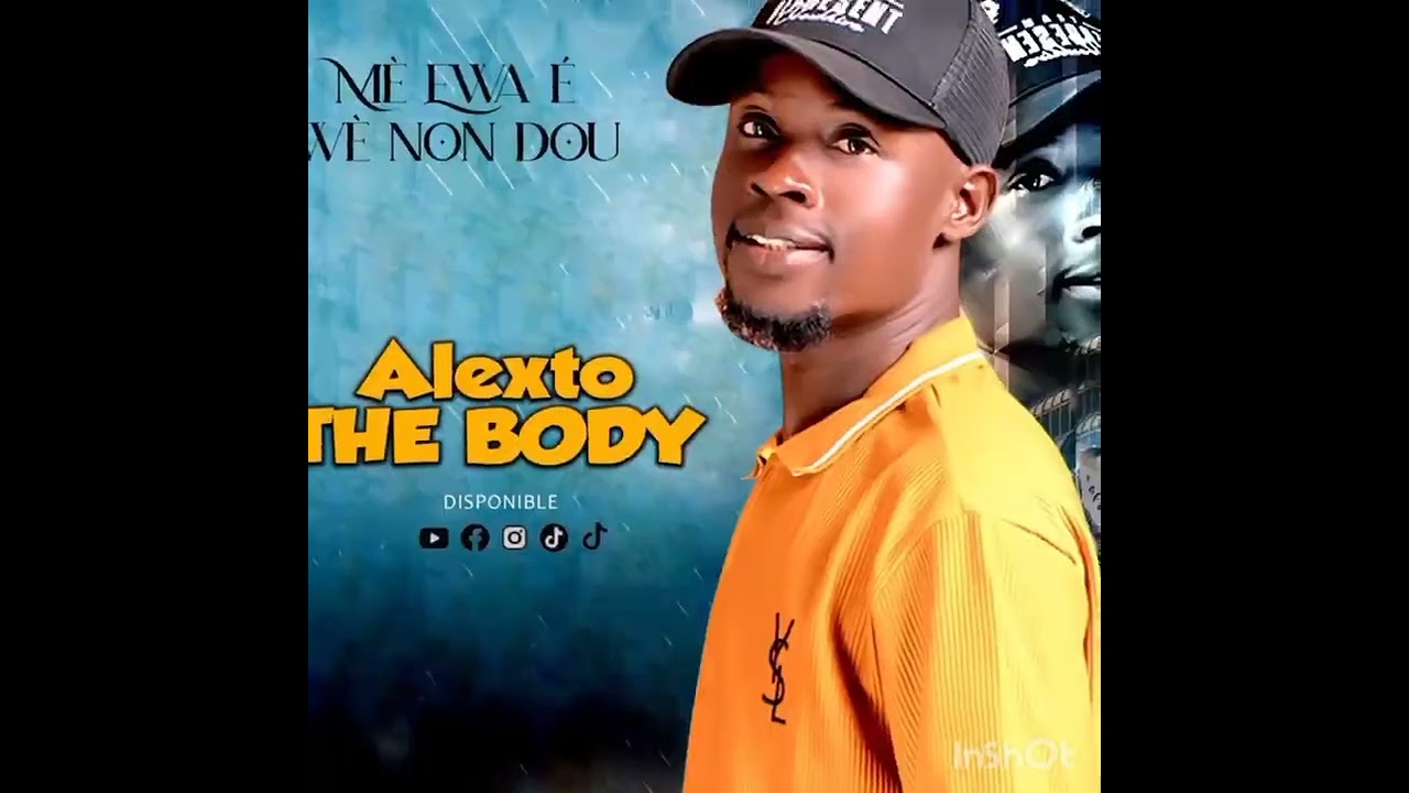 ALEXTO THE BODY - MÈ ÉWA ÉWÈ NON DOU -  AUDIO OFFICIEL