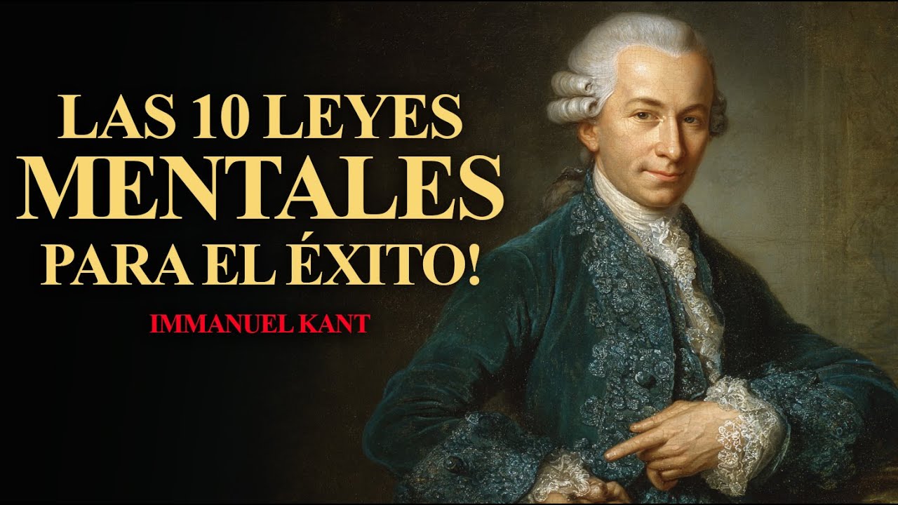 Las 10 Reglas Mentales Que Definen el Éxito | Enseñanzas de Immanuel Kant 🧠