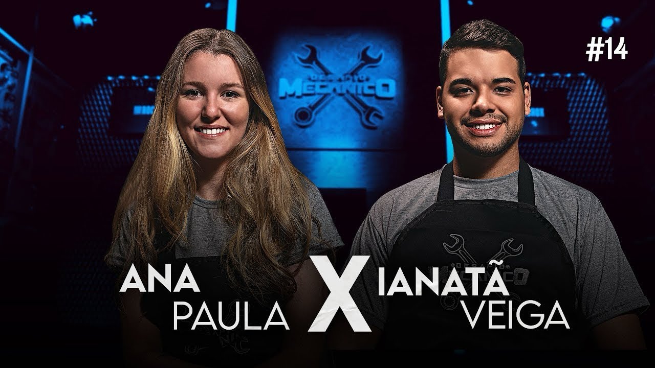Ana Paula X Ianatã Veiga - Desafio Mecânico | SEMI-FINAL | EP 14 | TEMP 01