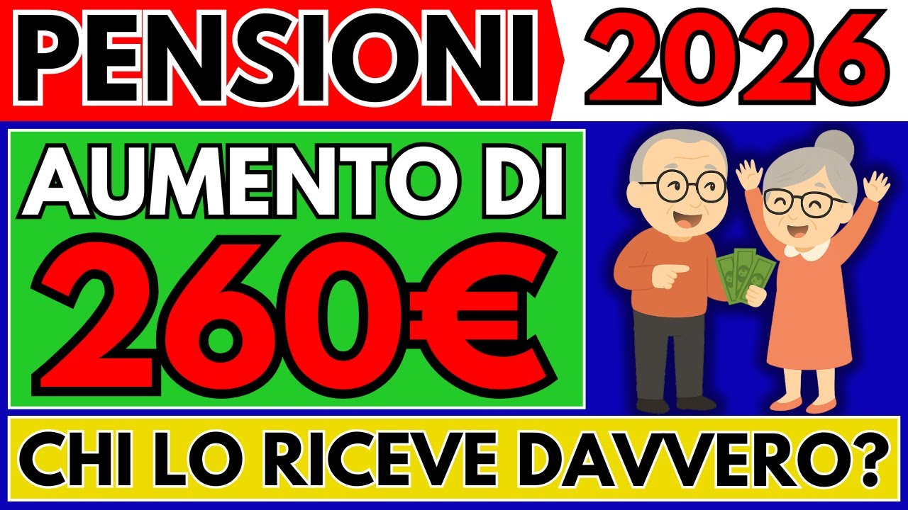 ✅Pensioni 2026 👉 Aumento di 260 Euro 👉 Chi Lo Riceve Davvero?