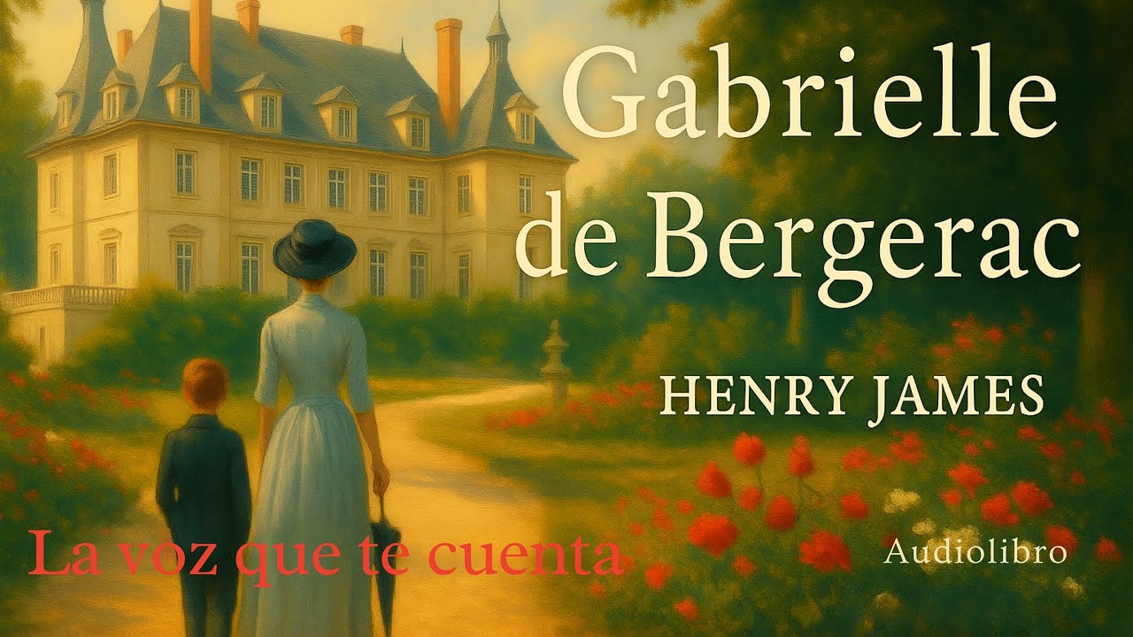 Gabrielle de Bergerac – Henry James | Audiolibro completo en español | Voz humana real