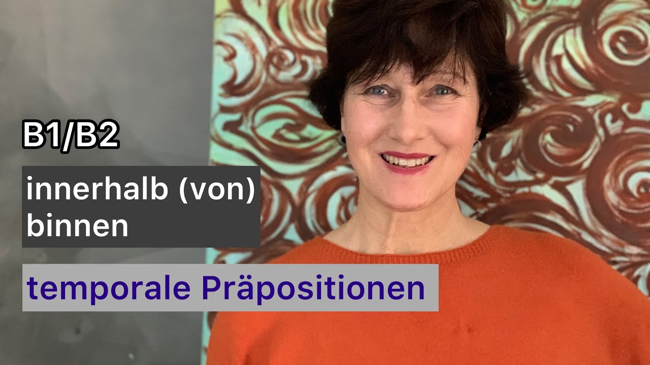 innerhalb (von), binnen | B1/B2 | temporale Präpositionen | Deutsch lernen