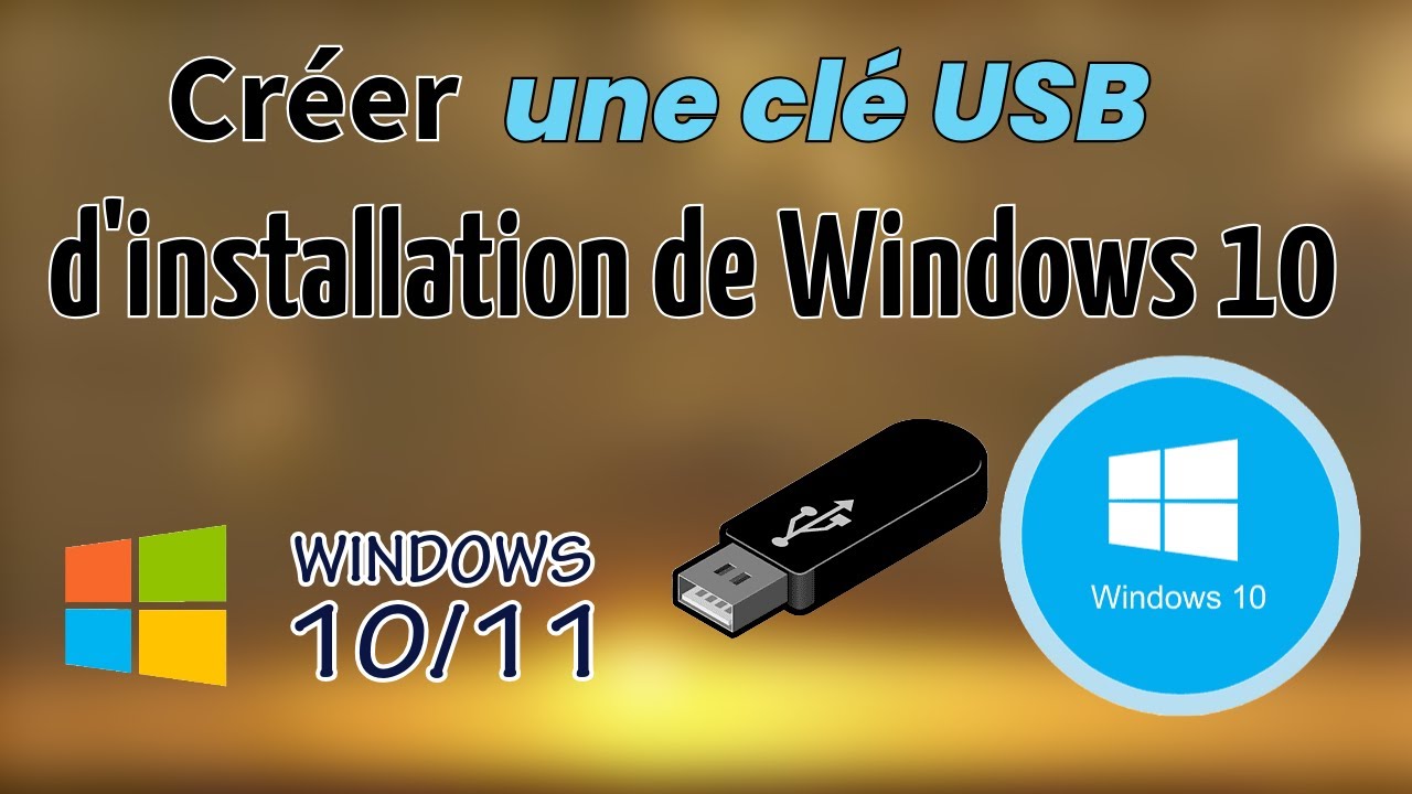 Créer une clé USB d'installation de Windows 10