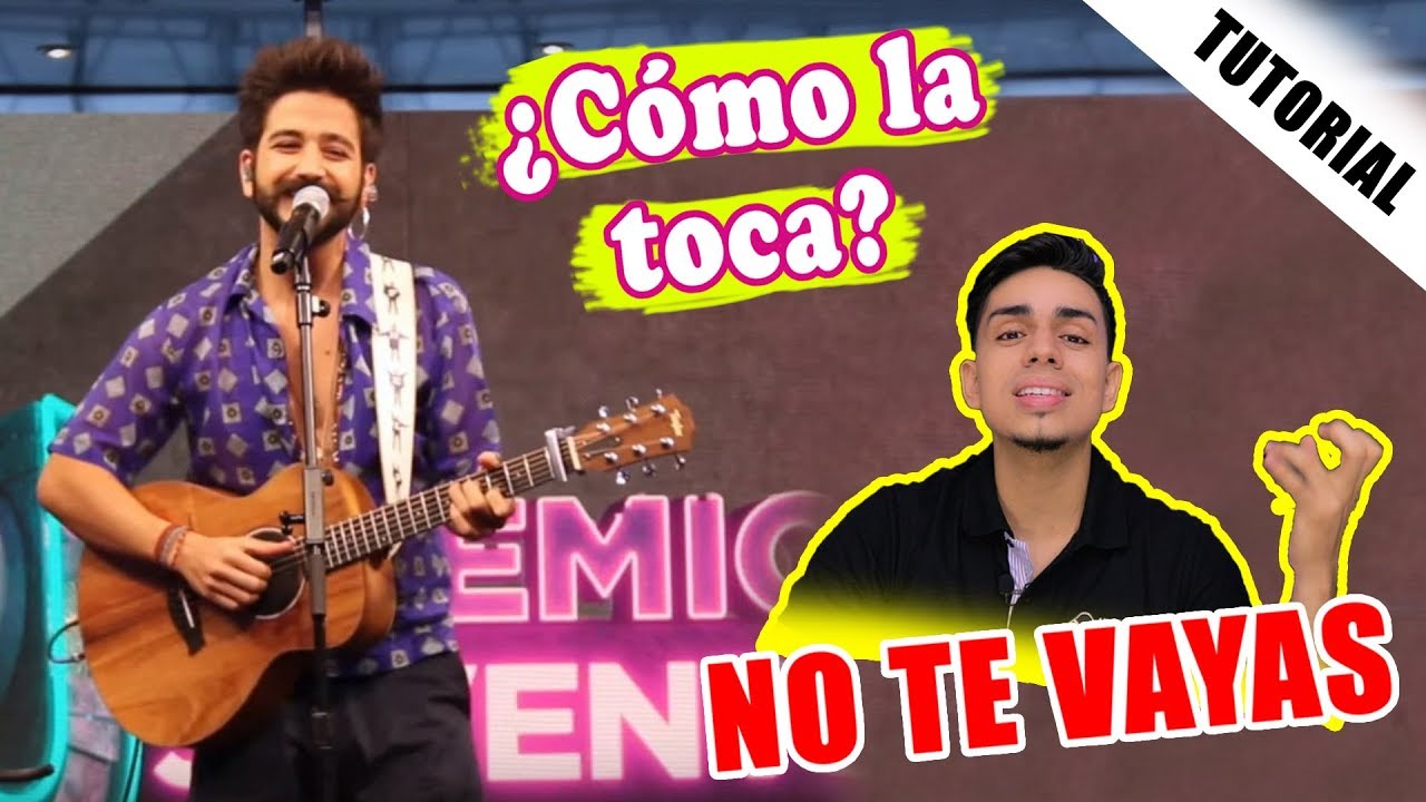&iquest;C&oacute;mo La Toca? NO TE VAYAS - Camilo Echeverry  (Premios Juventud en Vivo) 😁 TUTORIAL