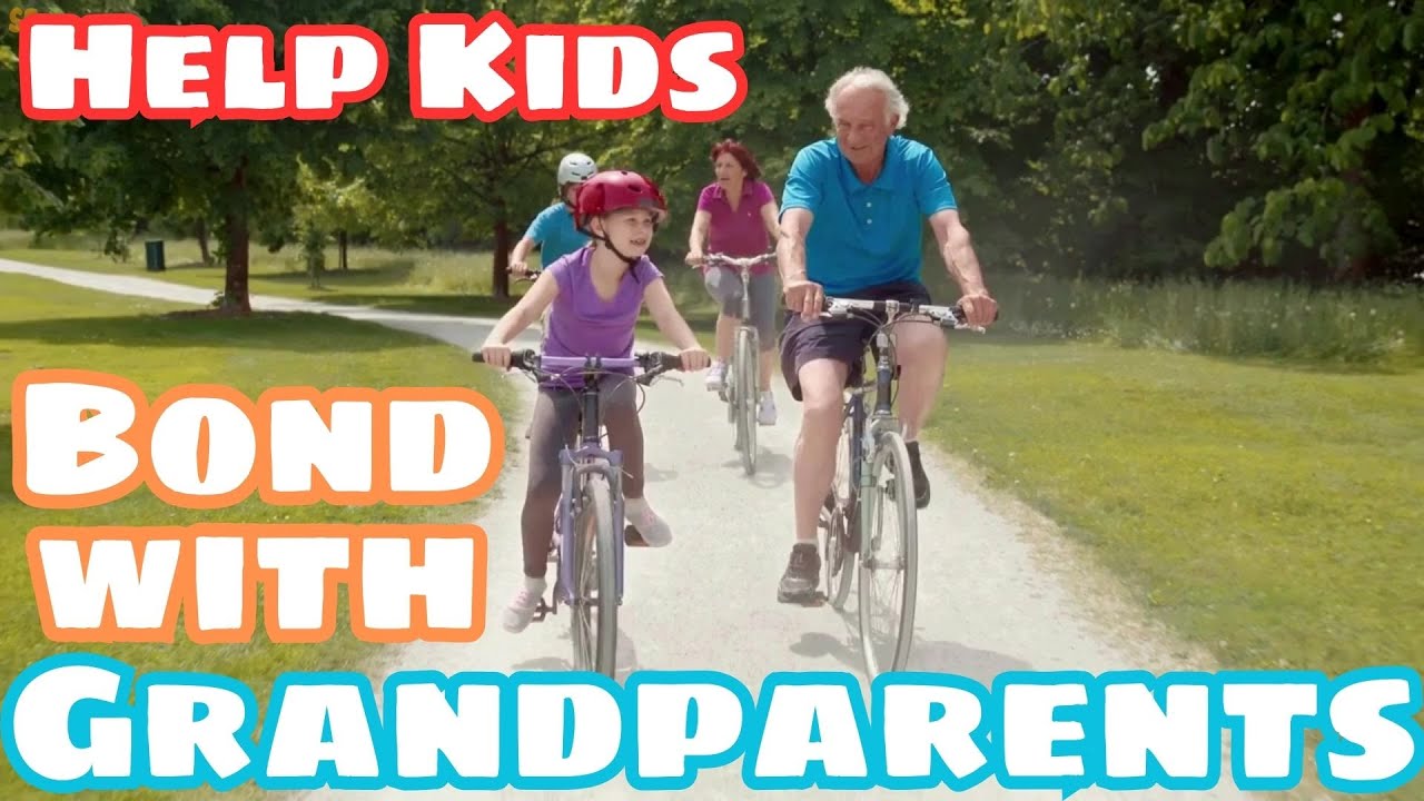 Building Bonds of Love – Helping Your Child Get Closer to Their Grandparents