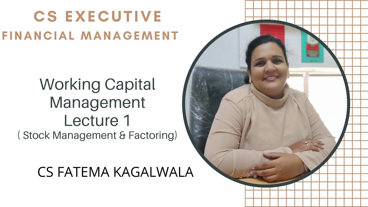 Working Capital Lecture 1 | Stock management | CS Executive Financial Management |